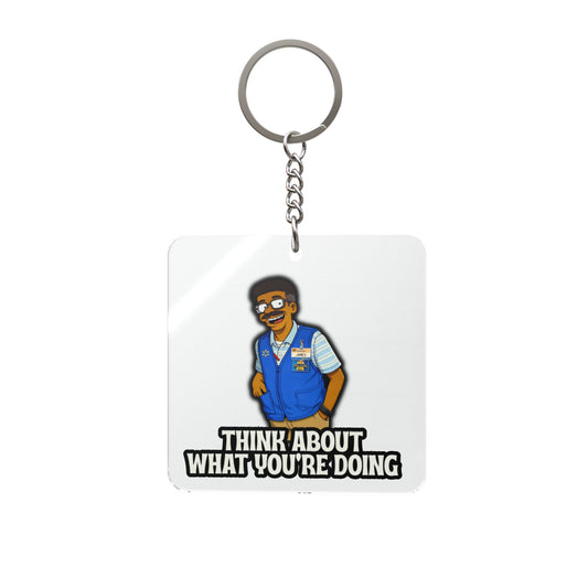 Think About What You’re Doing Square Keychain — Funny Retail Worker Quote Keychain